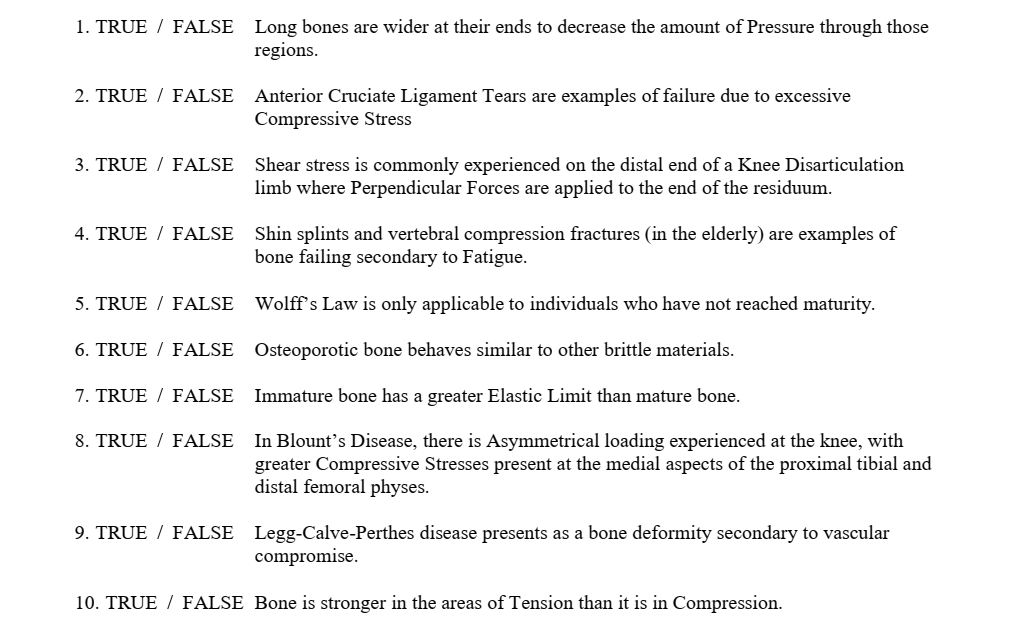 1. TRUE / FALSE Long bones are wider at their ends to decrease the amount of Pressure through those regions. 2. TRUE / FALSE