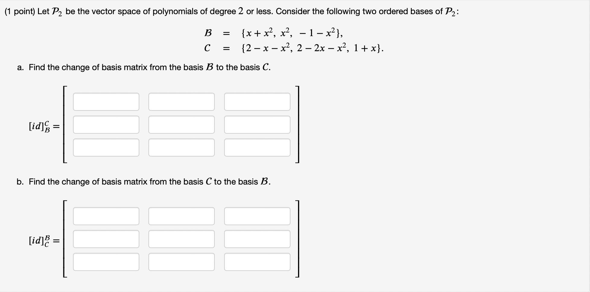 Solved (1 Point) Consider The Ordered Bases B= To ][i-1][: | Chegg.com