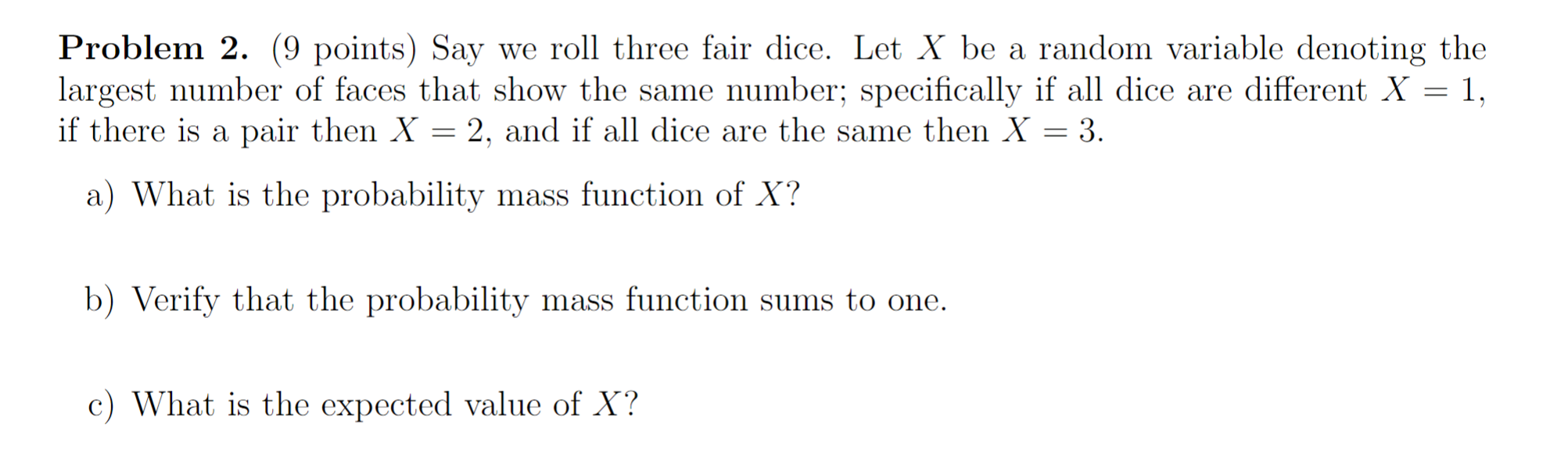 Solved Problem 2. (9 points) Say we roll three fair dice. | Chegg.com