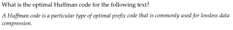 What is the optimal Huffman code for the following | Chegg.com
