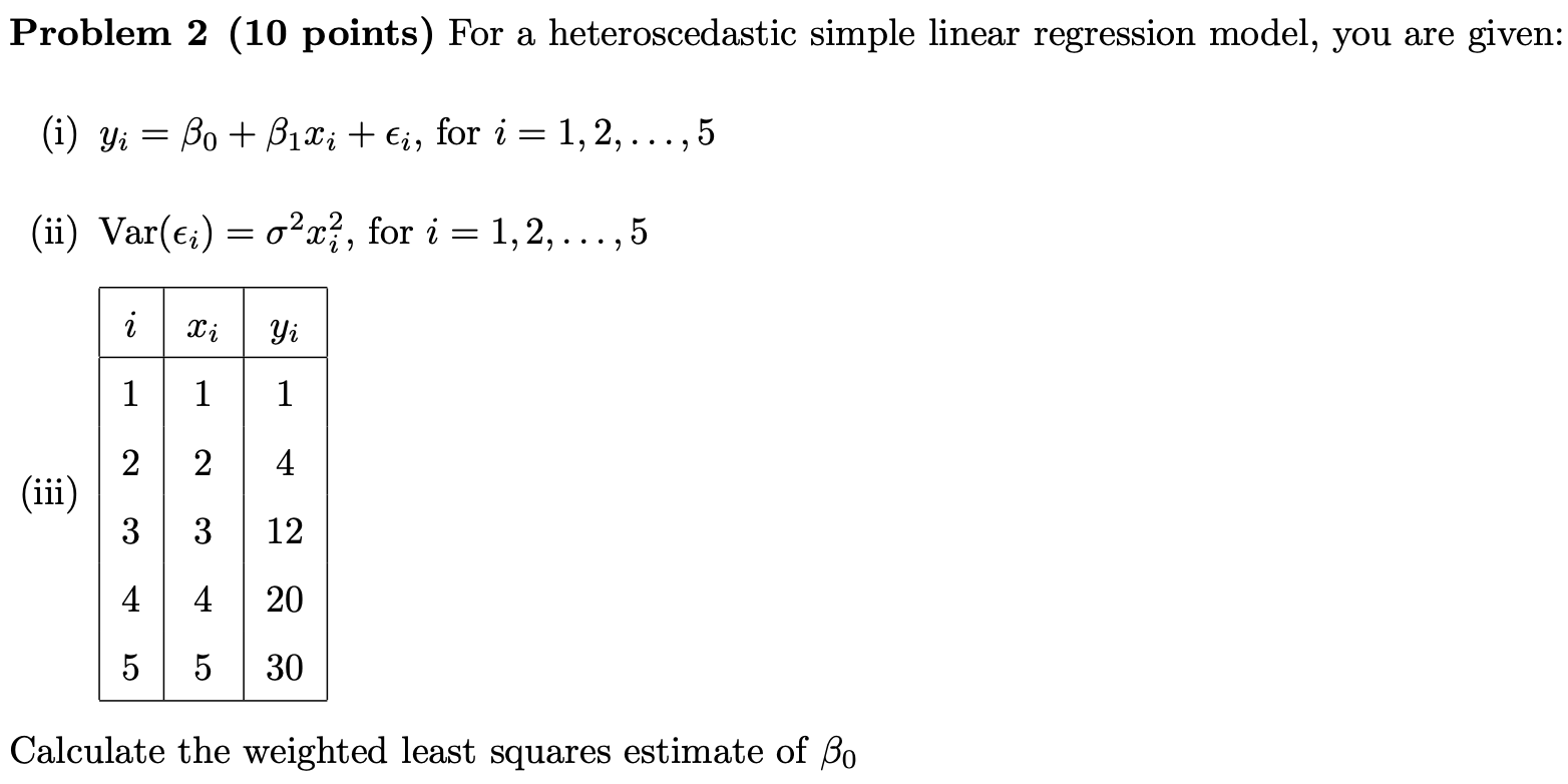 Problem 2 (10 points) For a heteroscedastic simple | Chegg.com