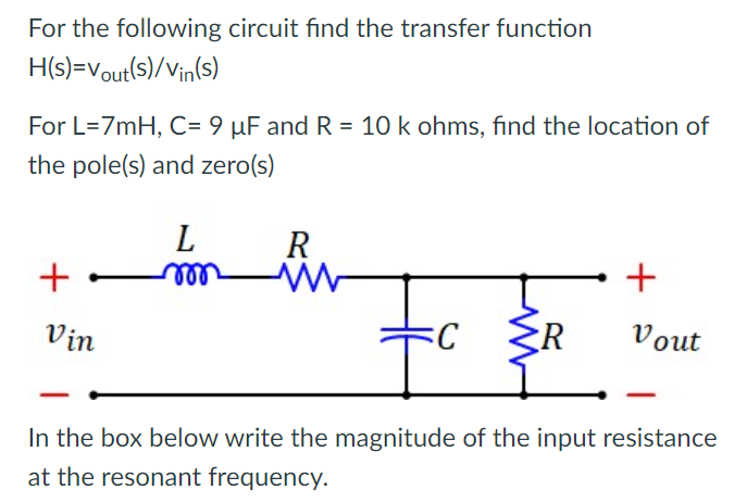 Solved For the following circuit find the transfer function | Chegg.com