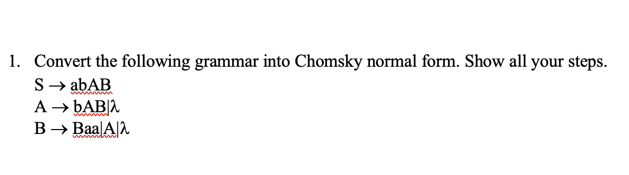 Solved W 1. Convert The Following Grammar Into Chomsky | Chegg.com