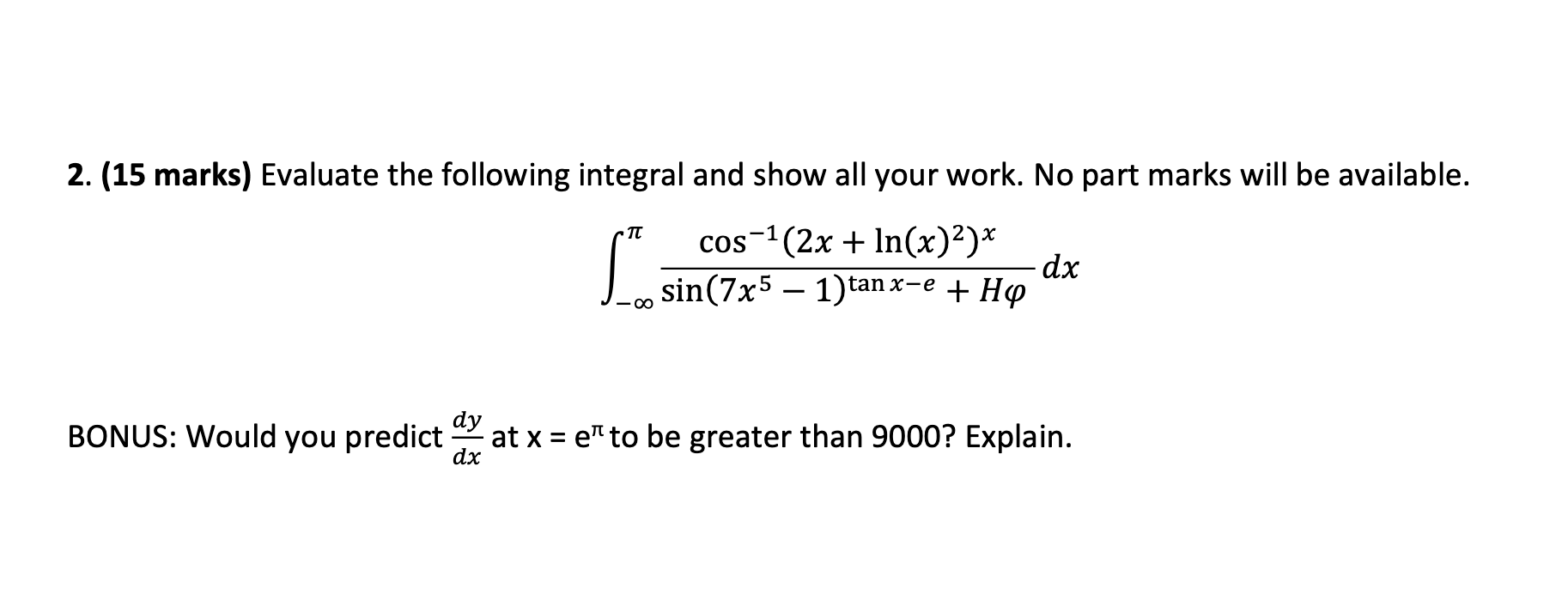 Solved 2. (15 marks) Evaluate the following integral and | Chegg.com