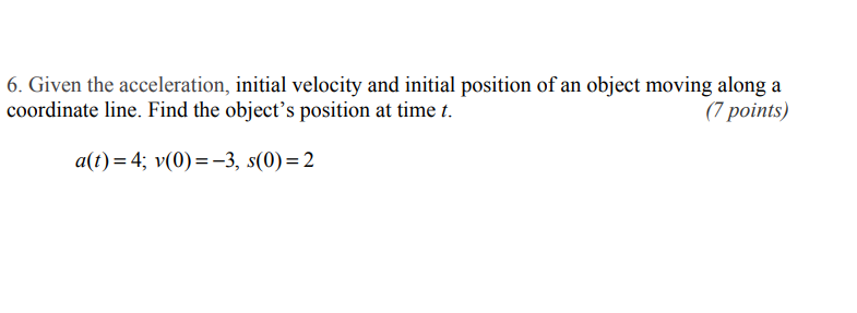 Solved 6. Given the acceleration, initial velocity and | Chegg.com