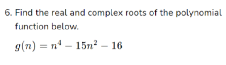 Solved 6 . Find the real and complex roots of the polynomial | Chegg.com