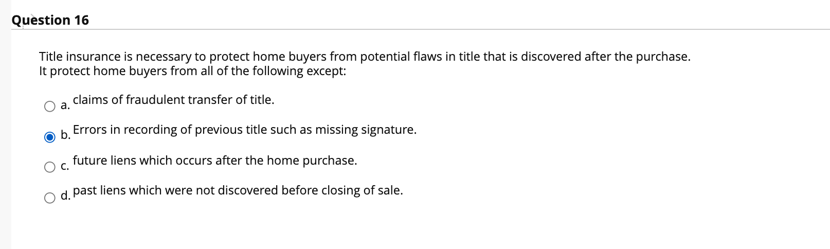 Solved Question 16 Title insurance is necessary to protect | Chegg.com