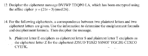 Solved 12. Decipher the ciphertext message DVJWP TDQPO LA, | Chegg.com