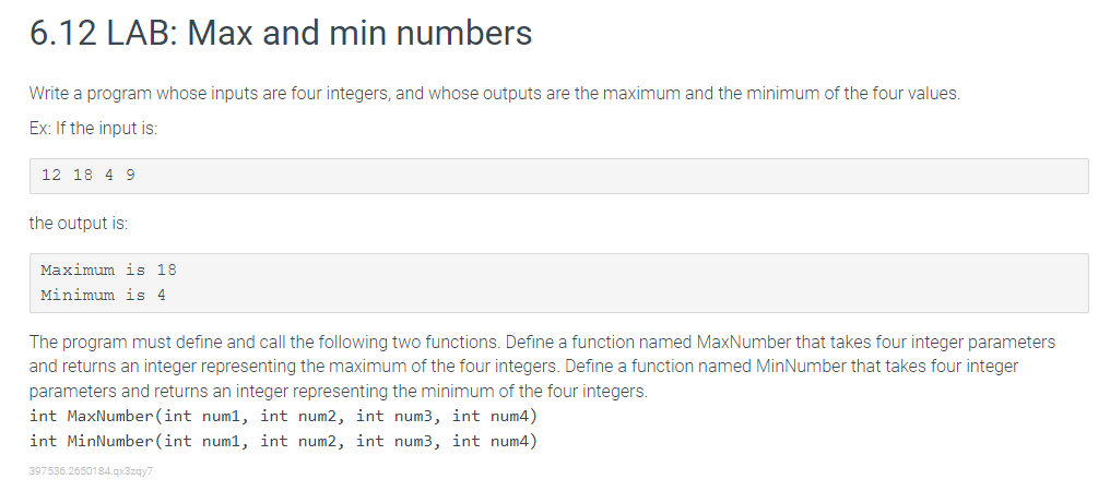 The program must define and call the following two functions. Define a function named MaxNumber that takes four integer param