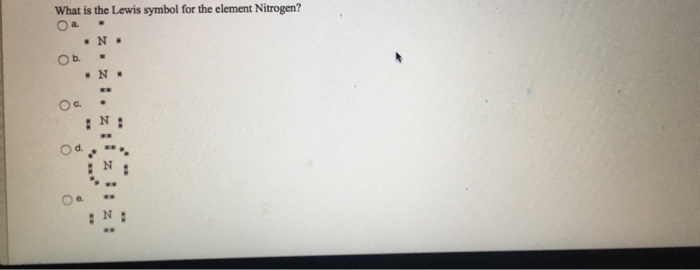 solved-what-is-the-lewis-symbol-for-the-element-nitrogen-chegg