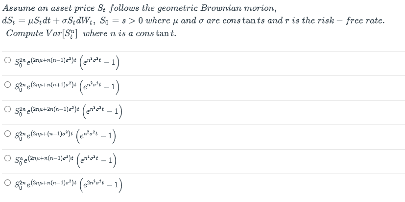 Assume an asset price \( S_{t} \) follows the geometric Brownian morion, \( d S_{t}=\mu S_{t} d t+\sigma S_{t} d W_{t}, S_{0}