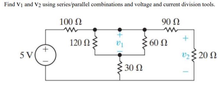 Solved Find V And V2 Using Series Parallel Combinations And 