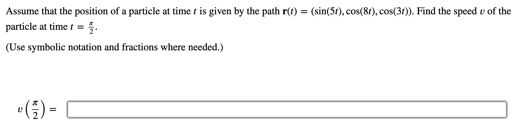 Solved Assume that the position of a particle at time t is | Chegg.com