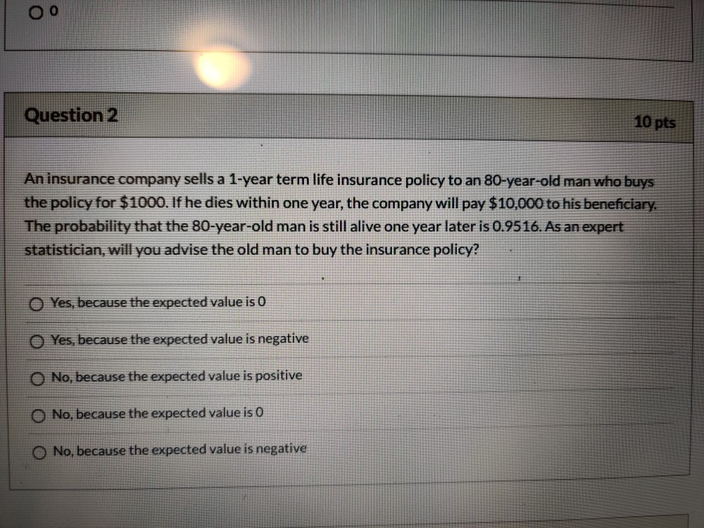 Solved oo Question 2 10 pts An insurance company sells a | Chegg.com