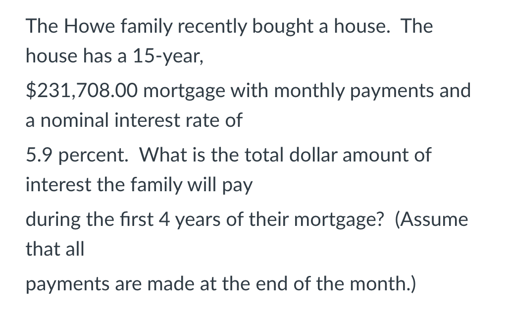 Solved The Howe family recently bought a house. The house | Chegg.com