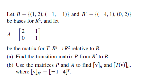 Solved = Let B = {(1, 2), (-1, -1)} And B' = {(-4,1), (0, | Chegg.com