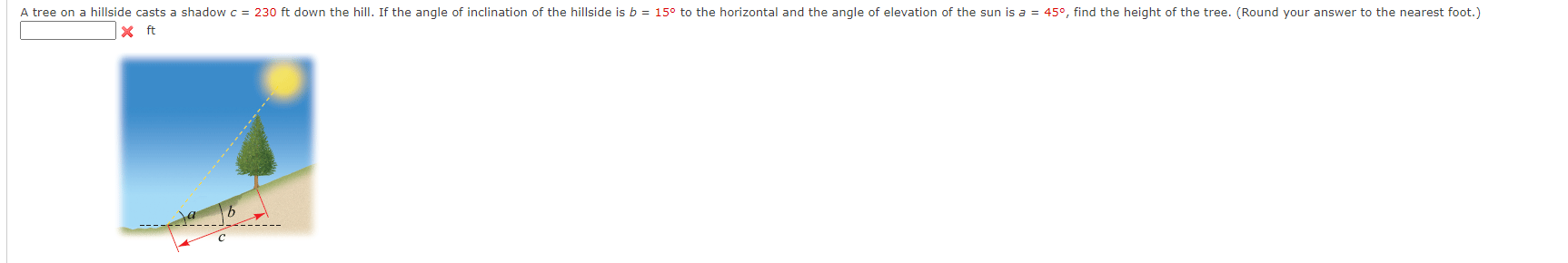 Solved A tree on a hillside casts a shadow c = 230 ft down | Chegg.com