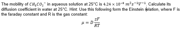 Solved The mobility of CH3CO2−in aqueous solution at 25∘C is | Chegg.com