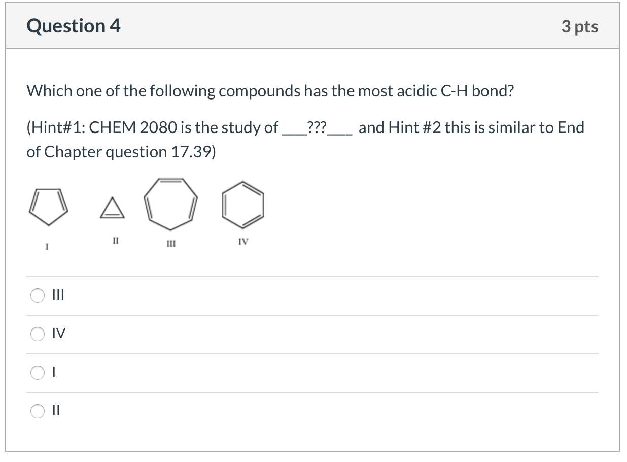 Solved Question 4 3 Pts Which One Of The Following Compounds Chegg Solved Question 4 3 Pts Which One Of The Following Compounds Chegg