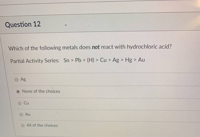 Solved Question 12 Which of the following metals does not | Chegg.com