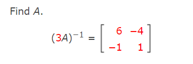 Solved Find A. (3A)−1=[6−1−41] | Chegg.com