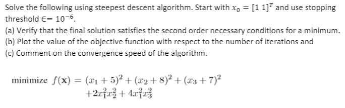 Solved] . 1. Solve the following using steepest descent algorithm. Start