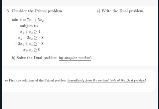 Solved 3. Consider the Primal problem. a) Write the Dual | Chegg.com