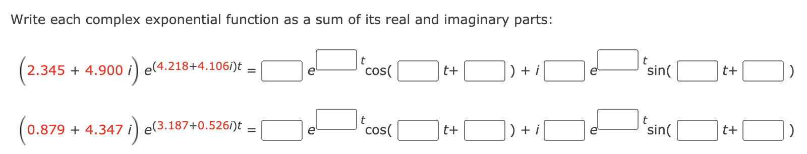 Solved Write each complex exponential function as a sum of | Chegg.com