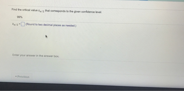 Solved Find the critical value za/2 that corresponds to the | Chegg.com