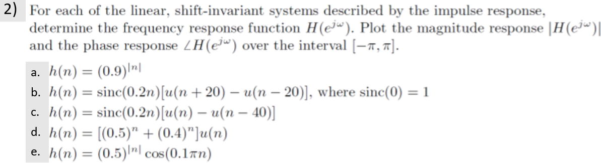 Solved 2) For each of the linear, shift-invariant systems | Chegg.com