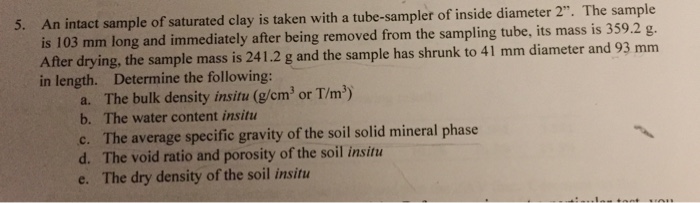 Solved An intact sample of saturated clay is taken with a | Chegg.com