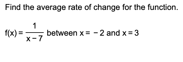 Solved Find the average rate of change for the function. | Chegg.com