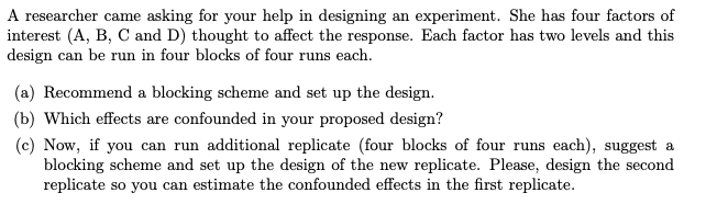 A researcher came asking for your help in designing | Chegg.com