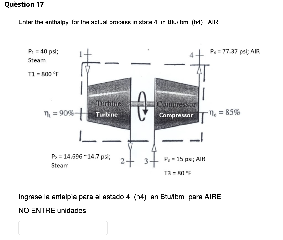 Enter the enthalpy for the actual process in state 4 in Btu/lbm (h4) AIR F \( \varsigma \) 1 Ingrese la entalpía para el esta