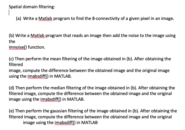 Solved Spatial domain filtering: (a) Write a Matlab program | Chegg.com