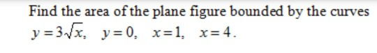 Solved Find the area of the plane figure bounded by the | Chegg.com