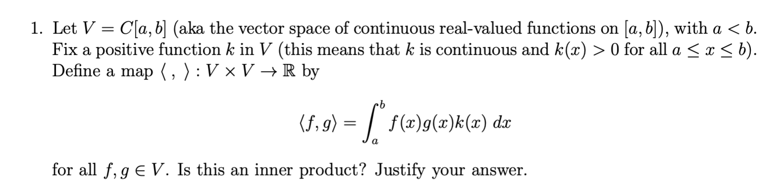 Solved 1. Let V=C[a,b] (aka The Vector Space Of Continuous | Chegg.com