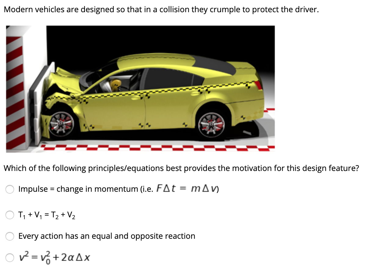 Solved Modern vehicles are designed so that in a collision | Chegg.com