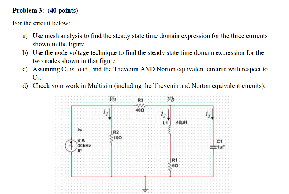 Solved Problem 3: (40 points) For the circuit below: a) Use | Chegg.com