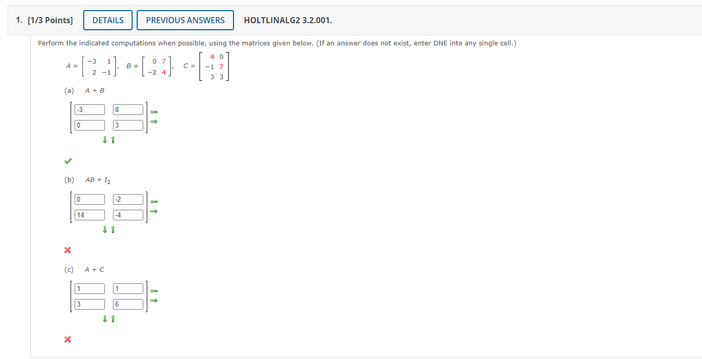 Solved A=[−321−1],B=[0−274],C=⎣⎡4−13073⎦⎤ (a) A+B [⇔⇒ เ. 1 | Chegg.com