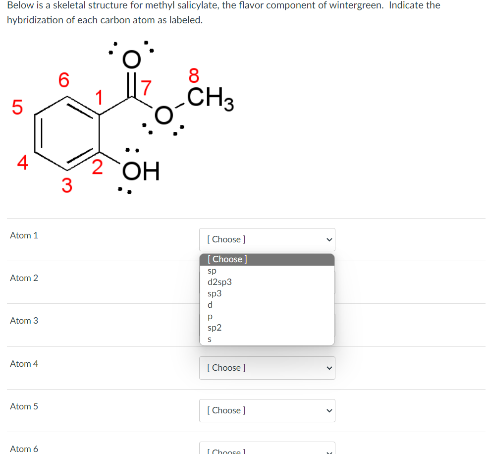 Below is a skeletal structure for methyl salicylate, the flavor component of wintergreen. Indicate the hybridization of each 