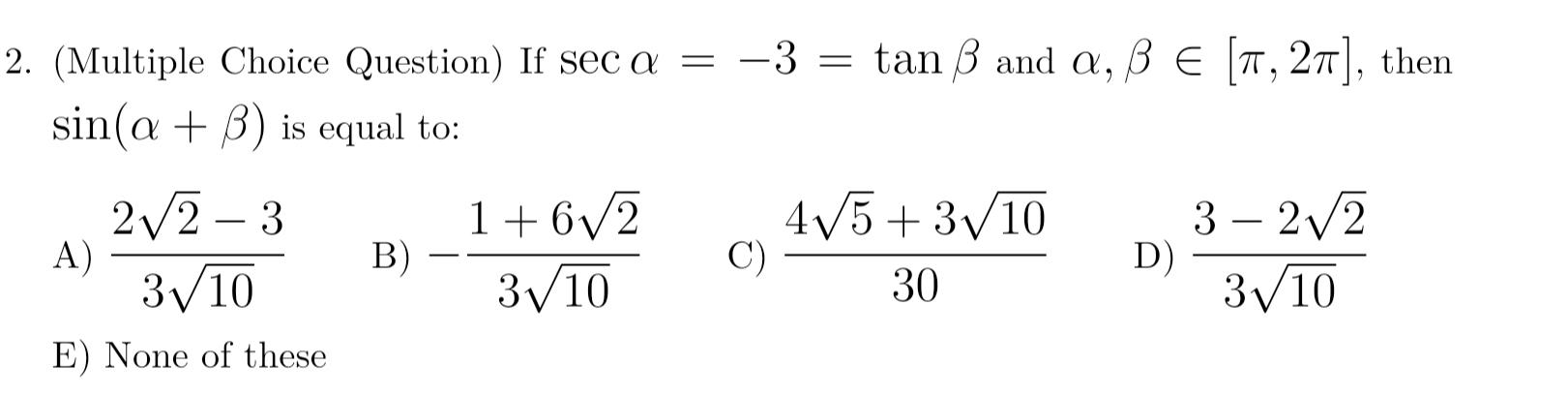 Solved (Multiple Choice Question) If secα=−3=tanβ and | Chegg.com