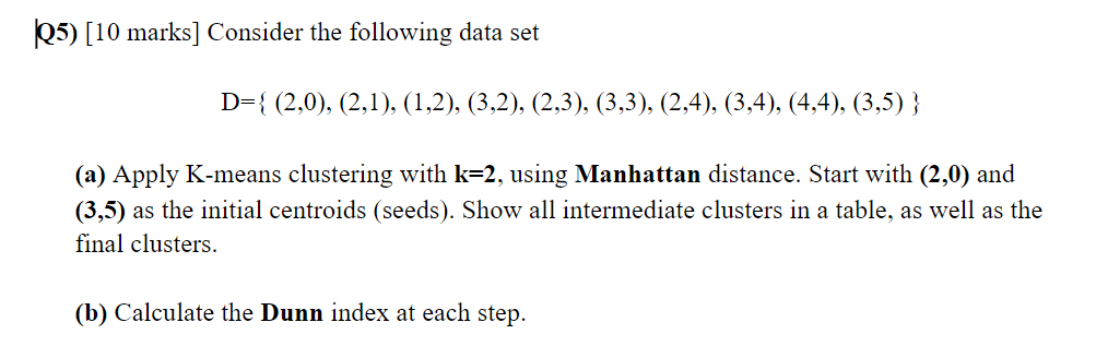 Solved (5) [10 marks] Consider the following data set | Chegg.com