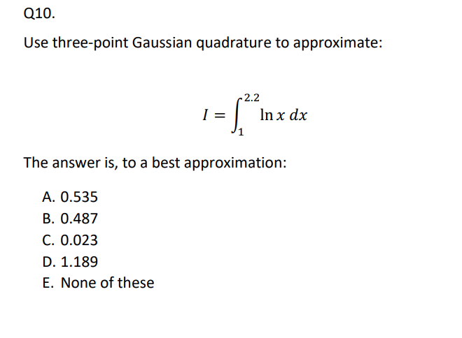 Solved Q10 Use Three Point Gaussian Quadrature To 7113