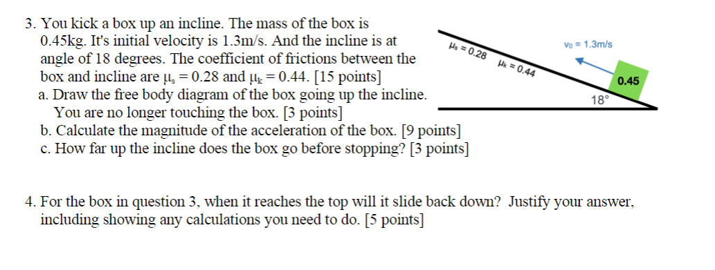 Solved 3. You kick a box up an incline. The mass of the box | Chegg.com