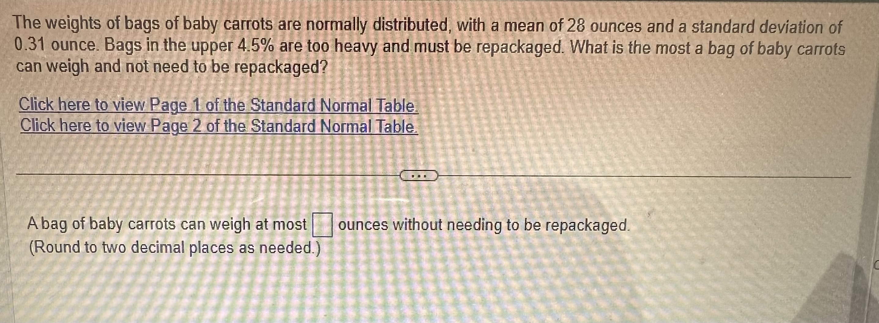 The weights of bags of baby carrots are normally