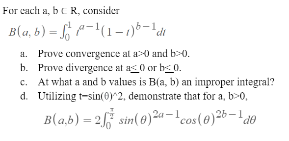 Solved For Each A,b∈R, Consider B(a,b)=∫01ta−1(1−t)b−1dt A. | Chegg.com