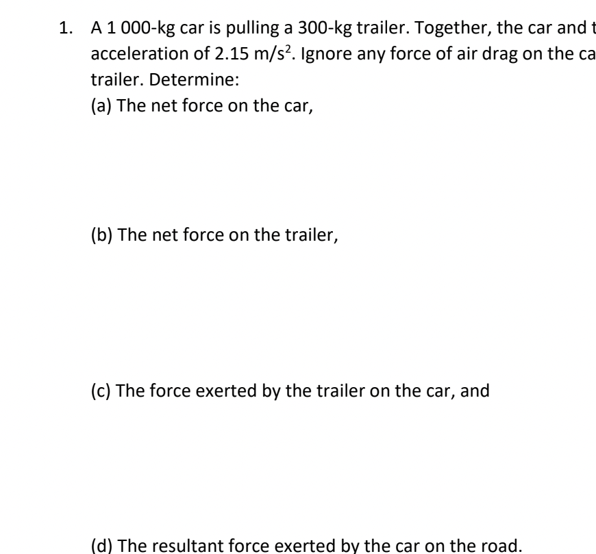Solved 1. A 1000−kg car is pulling a 300−kg trailer.