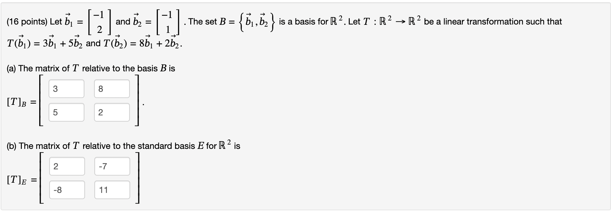 Solved T(b1)=3b1+5b2 and T(b2)=8b1+2b2. (a) The matrix of T | Chegg.com