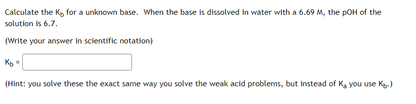 Solved Calculate the Kb for a unknown base. When the base is | Chegg.com